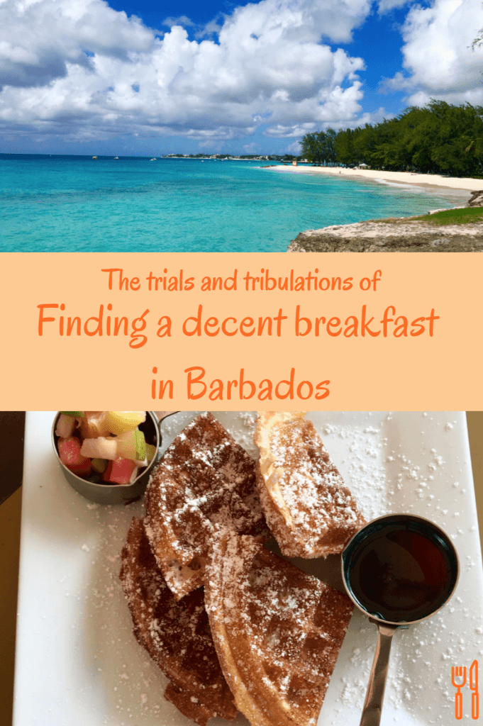 The trials and tribulations of finding a decent breakfast in Barbados, Caribbean