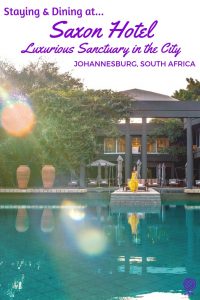 Staying and Dining at Saxon Hotel, Johannesburg, South Africa: A Review