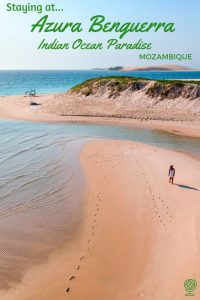 Staying at Azura Benguerra, Bazaruto Archipelago, Mozambique: A Review